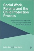 Social Work, Parents and the Child Protection Process (eBook, ePUB)