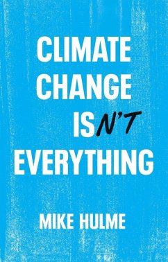Climate Change isn't Everything (eBook, ePUB) - Hulme, Mike