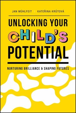 Unlocking Your Child's Potential (eBook, ePUB) - Muhlfeit, Jan; Krutova, Katerina