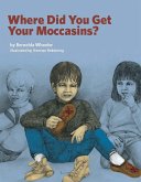 Where Did You Get Your Moccasins? (eBook, PDF)