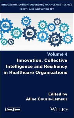 Innovation, Collective Intelligence and Resiliency in Healthcare Organizations (eBook, ePUB)