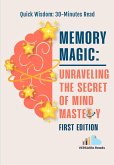 Memory Magic: Unraveling the Secret of Mind Mastery: First Edition (eBook, ePUB)