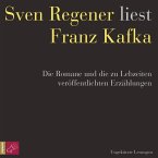 Franz Kafka. Die Romane und die zu Lebzeiten veröffentlichten Erzählungen - Sven Regener liest Franz Kafka (MP3-Download)