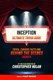 Inception - Ultimate Trivia Book: Trivia, Curious Facts And Behind The Scenes Secrets Of The Film Directed By Christopher Nolan (eBook, ePUB) Inception - Ultimate Trivia Book: Trivia, Curious Facts And Behind The Scenes Secrets Of The Film Directed By Christopher Nolan (eBook, ePUB)