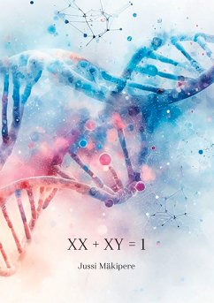 XX + XY = 1 (eBook, ePUB) - Mäkipere, Jussi