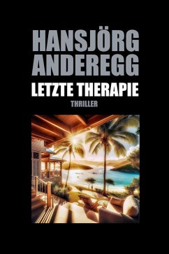 Letzte Therapie (eBook, ePUB) - Anderegg, Hansjörg