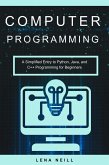 Computer Programming: A Simplified Entry to Python, Java, and C++ Programming for Beginners (eBook, ePUB)