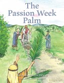 The Passion Week Palm (eBook, ePUB) The Passion Week Palm (eBook, ePUB)