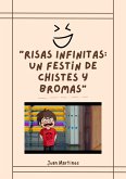 "Risas Infinitas: Un Festín de Chistes y Bromas" (eBook, ePUB) "Risas Infinitas: Un Festín de Chistes y Bromas" (eBook, ePUB)