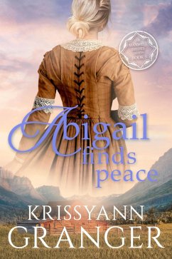 Cover Abigail Finds Peace (The Maxwell Brides Series, #3) (eBook, ePUB)