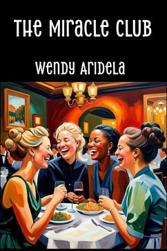 The Miracle Club (eBook, ePUB) - Aridela, Wendy