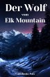Der Wolf vom Elk Mountain (eBook, ePUB) - Bild 1