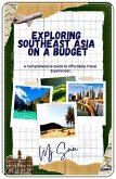 Exploring Southeast Asia on a Budget (eBook, ePUB)