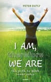 I AM, therefore WE ARE (eBook, ePUB)