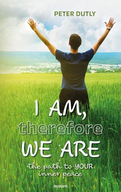 I AM, therefore WE ARE (eBook, ePUB) - Dutly, Peter