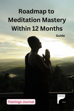 Roadmap to Meditation Mastery Within 12 Months (Meditation & Manifestation, #3) (eBook, ePUB) - Journal, Flamingo