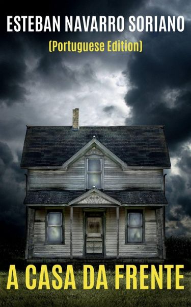A Casa Da Frente (eBook, ePUB) A Casa Da Frente (eBook, ePUB)