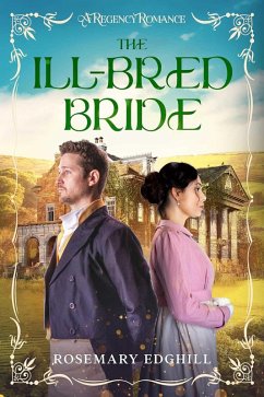 The Ill-Bred Bride (eBook, ePUB) - Edghill, Rosemary