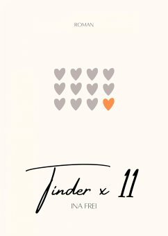Tinder x 11 (eBook, ePUB) - Frei, Ina