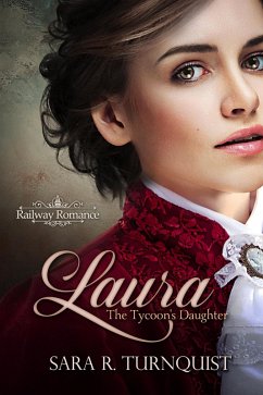 Laura, The Tycoon's Daughter (eBook, ePUB) - Turnquist, Sara R.