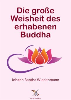 Die große Weisheit des erhabenen Buddha (eBook, ePUB) - Wiedenmann, Johann Baptist
