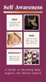 Self-Awareness: A Guide to Decoding Body Signals for Better Health (eBook, ePUB) Self-Awareness: A Guide to Decoding Body Signals for Better Health (eBook, ePUB)