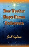 How Weather Shapes Human Endeavors (eBook, ePUB)