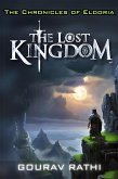 The Lost Kingdom("The Chronicles of Eldoria") (eBook, ePUB) The Lost Kingdom("The Chronicles of Eldoria") (eBook, ePUB)