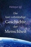 Die fast vollständige Geschichte der Menschheit (eBook, ePUB)