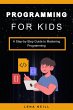 Programming for Kids: A Step-by-Step... - Bild 1