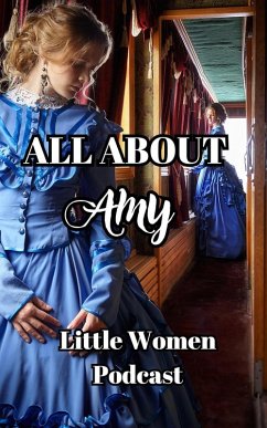 All About Amy, Little Women Podcast (eBook, ePUB) - Podcast, Little Women