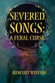 Severed Songs: A Feral Curse (eBook, ePUB)