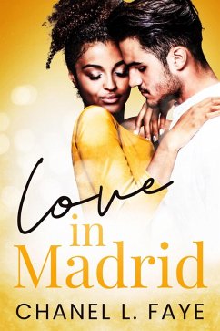 Love in Madrid (Love in..., #1) (eBook, ePUB) - Faye, Chanel L.