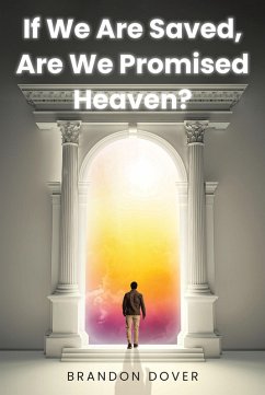 If We Are Saved, Are We Promised Heaven? (eBook, ePUB) - Dover, Brandon