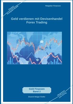 Geld verdienen mit Devisenhandel Forex Trading - Kiefer, Holger