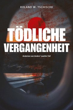 Tödliche Vergangenheit - Tschische, Roland Werner