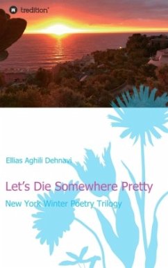 Let's Die Somewhere Pretty - Aghili Dehnavi , Ellias