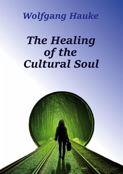 The Healing of the Cultural Soul - Hauke, Wolfgang