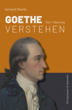 Goethe verstehen - Oberlin, Gerhard