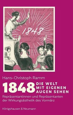 1848. Die Welt mit eigenen Augen sehen - Ramm, Hans-Christoph
