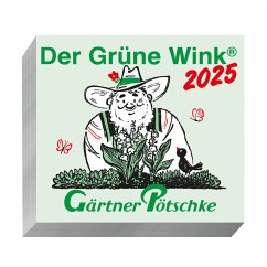 Gärtner Pötschke Der Grüne Wink Tages-Gartenkalender 2025 - Kalender bei bücher.de bestellen