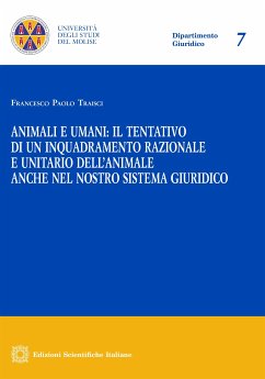 Animali e umani: il tentativo di un inquadramento razionale e unitario dell'animale anche nel nostro sistema giuridico (eBook, PDF) - Paolo Traisci, Francesco