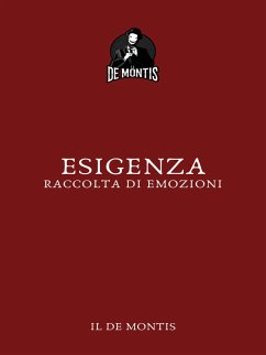 Esigenza - Raccolta di emozioni (eBook, ePUB) - De Montis, Il