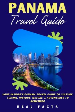 Panama Travel Guide (eBook, ePUB) - Facts, Real