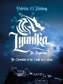 The Chronicles of the Castle on a Rock - Lyunika the Beginning (eBook, ePUB) - O'Mahony, Patricia