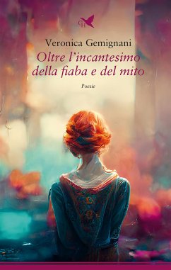 Oltre l’incantesimo della fiaba e del mito (eBook, ePUB) - Gemignani, Veronica