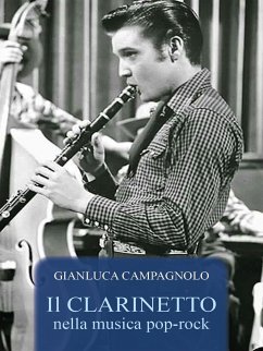 Il clarinetto nella musica pop-rock (eBook, ePUB) - Campagnolo, Gianluca