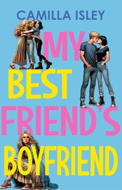 My Best Friend's Boyfriend (eBook, ePUB) - Isley, Camilla