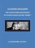 Claudio Baglioni. "Un cantautore diacronico, in viaggio sulle ali del tempo". (eBook, ePUB)