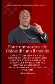 Forte rimprovero alle Chiese di tutto il mondo: Cosa c&quote;è che non va nelle nostre Chiese? Cosa possiamo fare per avere un IMPATTO DUREVOLE e un DOMINIO nel nostro MONDO oggi? - Arcivescovo Nicolas Duncan Williams (eBook, ePUB)